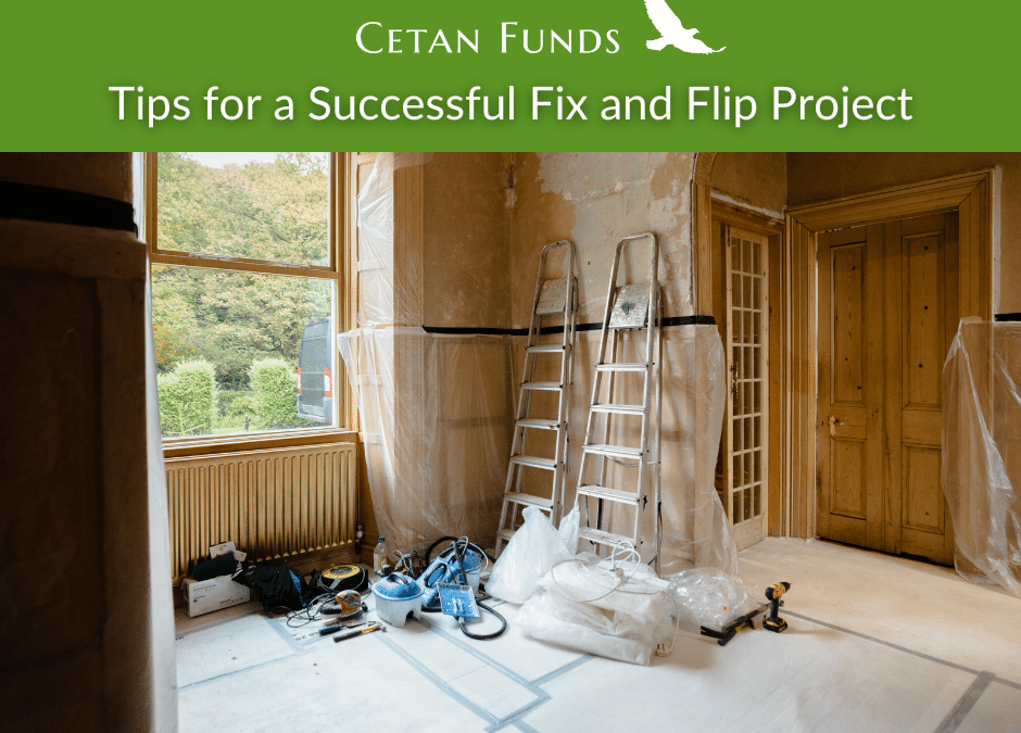 "Tips for a Successful Fix and Flip Project" under the Cetan Funds logo