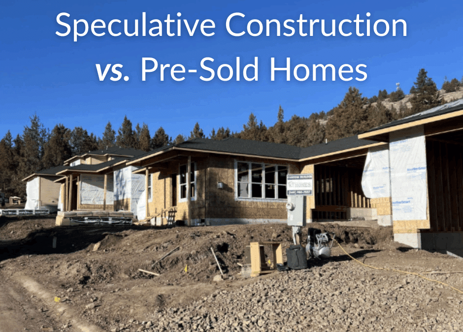 "Speculative Construction vs. Pre-Sold Homes" in text above an exterior photo of homes in construction