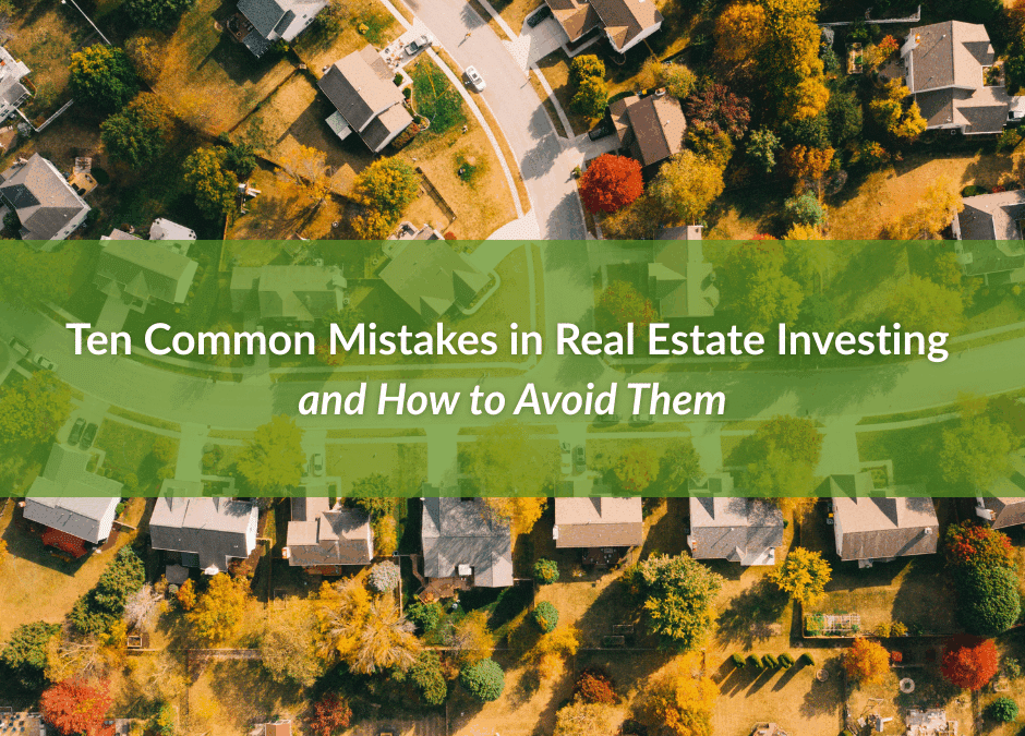 "Ten Common Mistakes in Real Estate Investing and How to Avoid Them" in text over an aerial photo of a residential neighborhood
