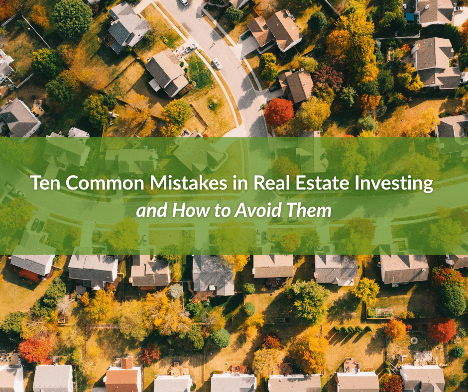 "Ten Common Mistakes in Real Estate Investing and How to Avoid Them" in text over an aerial photo of a residential neighborhood