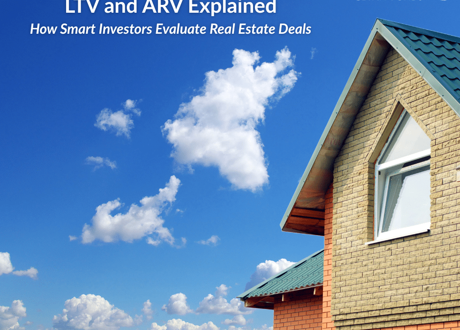 "LTV and ARV Explained: How Smart Investors Evaluate Real Estate Deals" in text above an exterior photo of a home roofline