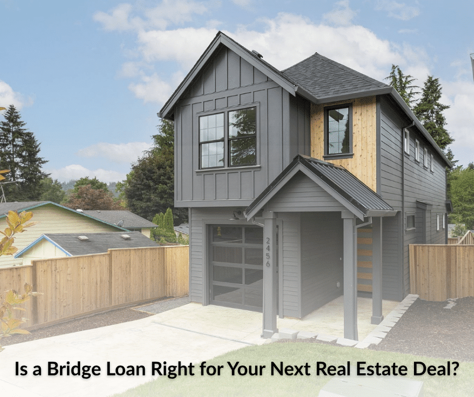 Is a Bridge Loan Right for Your Next Real Estate Deal?