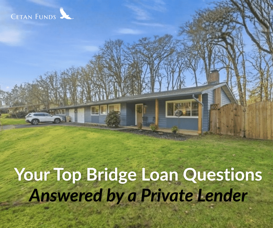Your Top Bridge Loan Questions: Answered by a Private Lender